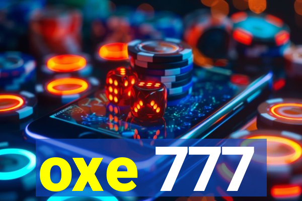 oxe 777